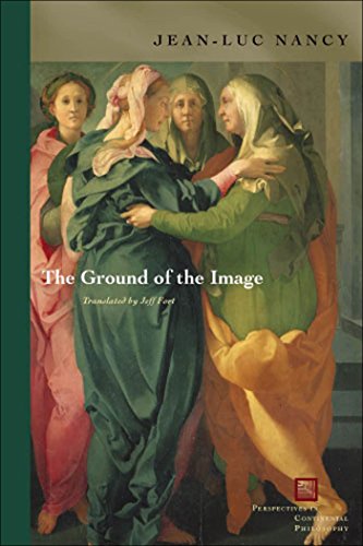 The Ground of the Image (Perspectives In Continental Philosophy, 51, Band 51)